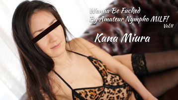 Heyzo 2508 Wanna Be Fucked By Amateur Nympho MILF! Vol.4 - Kana Miura